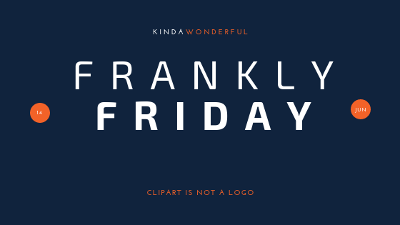 Frankly Friday – Clipart is not a Logo